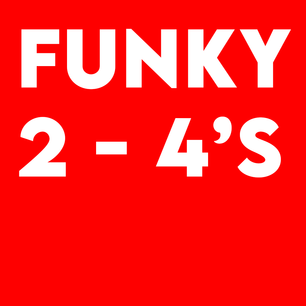 Funky 2 To 4’s
