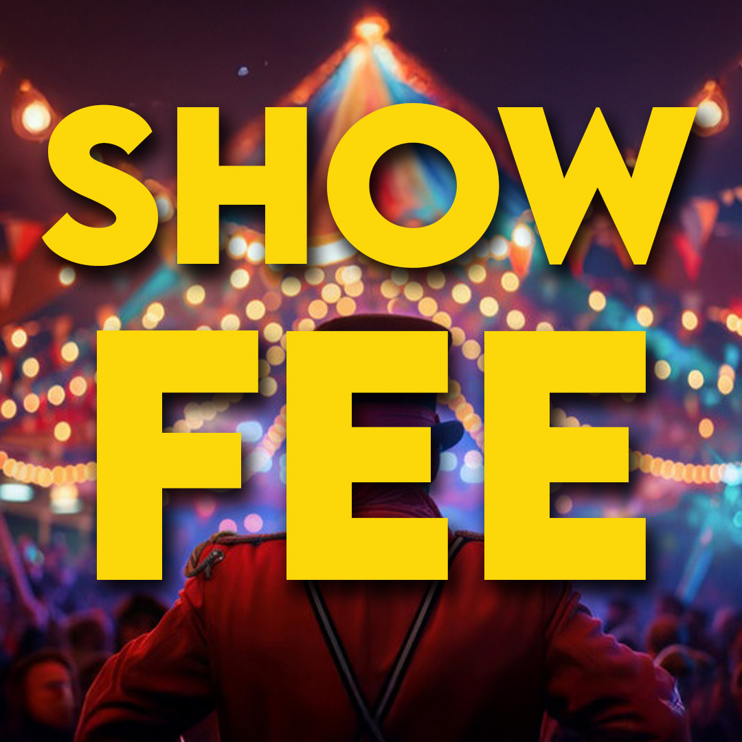 The Flyest Showman Show Fee
